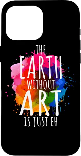 Vista 19 de Funda para iPhone 16 Earth Without Art Is Just Eh, artista de pintura, juego de palabras, arte