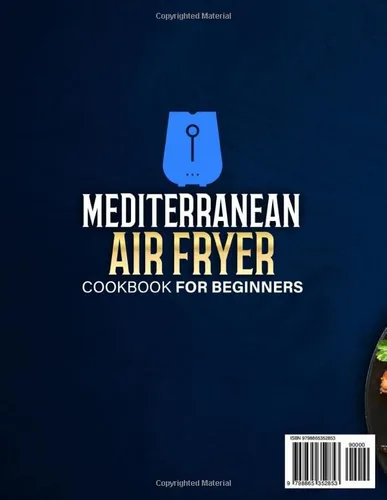 Vista 2 de Mediterranean Air Fryer Cookbook for Beginners 2100 Days of Healthy and Delicious Recipes Easy-to-Make in Less Than 30 Minutes Air Fryer Starter