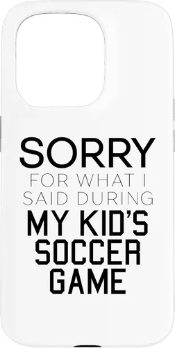 Vista 14 de Sorry for What i Said During My Kid's Soccer Game Day Parent Case for iPhone 16