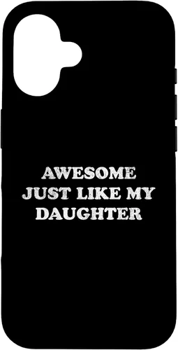 Vista 32 de Awesome Just Like My Daughter Funny for Mom or Dad Parent Case for iPhone 17