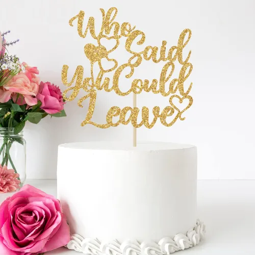 Vista 4 de Decoración para tartas con texto en inglés "Who Said You Could Leave - We Will Miss You", decoración de graduación, jubilación, despedida