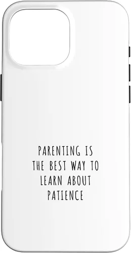 Vista 19 de iPhone 16 Parenting is the best way to learn about patience Case