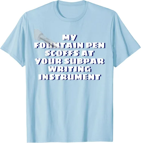 Vista 52 de My Fountain Pen Scoffs At Your Subpar - Camiseta de manga corta