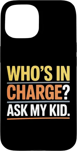 Vista 6 de Who's In Charge? Ask My Kid. Case for iPhone 16