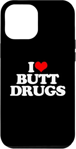 Vista 25 de iPhone 16 I Love Butt Drugs - Funny Saying Sarcastic Cute Cool Novelty Case