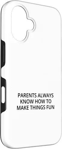 Vista 3 de iPhone 16 Parents always know how to make things fun Case