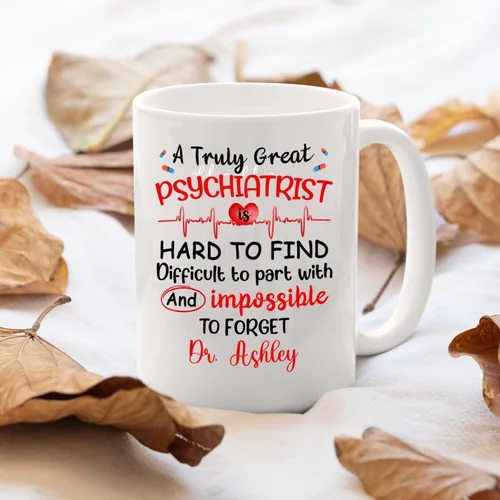 Vista 4 de Taza de café personalizada para psiquiatra jubilada, regalo para el abuelo y la abuela, "A Truly Great Psychiatist Is Hard To Find Difficult To Part