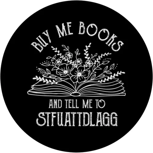 Vista 3 de Buy Me Books And Tell Me To STFUATTDLAGG Book Lover Reader PopSockets PopGrip intercambiable
