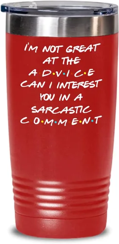 Vista 10 de Friends Theme Tumbler for Bestfriend or Coworker Im Not Great At The Advice Can I Interest You in a Sarcastic Comment 20 or 30oz Powder Coated