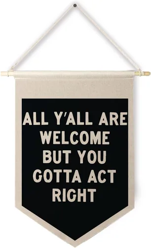 Vista 11 de Qpenm Divertida pancarta de bienvenida con texto en inglés «All Y'all Welcome but You Gotta Act Right», pancarta de lona para colgar en la pared