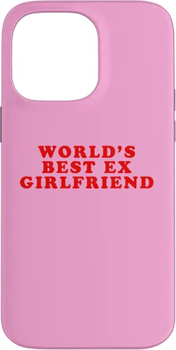 Vista 21 de iPhone 16 La mejor ex novia del mundo divertido sarcástico Dump Him Humor Case