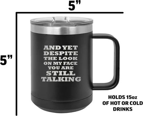 Vista 4 de Rogue River Tactical Divertida taza de café de acero inoxidable resistente con tapa y sin embargo a pesar de la mirada en mi cara, todavía estás