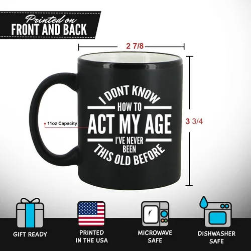 Vista 3 de DU VINO Taza de café con texto en inglés "I Don't Know How To Act My Age - Divertido regalo de cumpleaños o jubilación para ancianos mayores, regalo