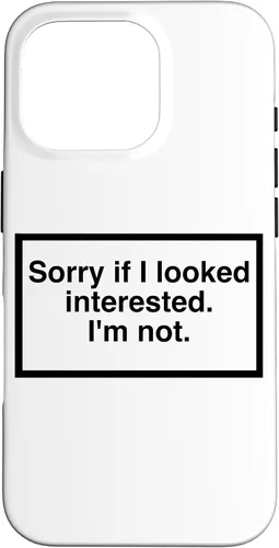 Vista 20 de Sorry if I Looked Interested. I'm not. Funny Phone Mask Case for iPhone 17