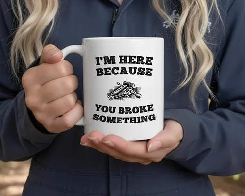 Vista 4 de Casitika Taza de café de 11 onzas con texto en inglés "I'm Here Because You Broke Something". Idea de regalo para personal de servicio o mecánico.
