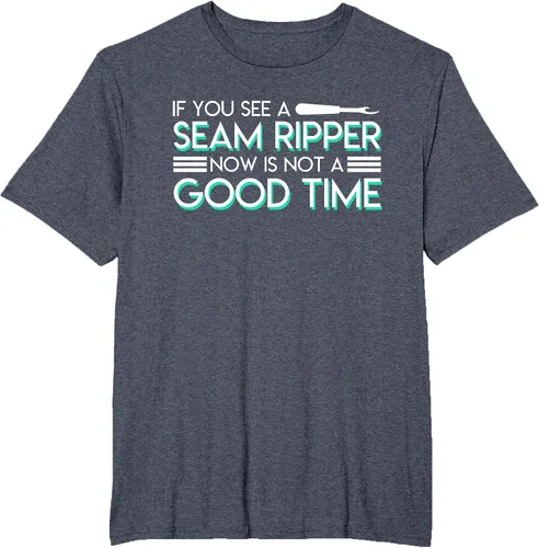 Vista 15 de If You See A Seam Ripper Now is Not A Good Time Sewing T-Shirt