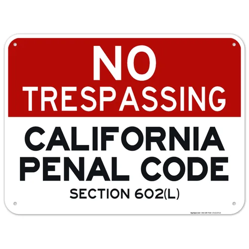 Vista 9 de Señal de California No Trespassing, sección 602 de código penal, 10 x 7 pulgadas, aluminio 040 libre de óxido, resistente a la decoloración