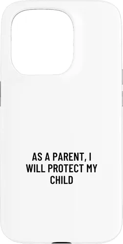 Vista 14 de iPhone 16 As a parent, I will protect my child Case