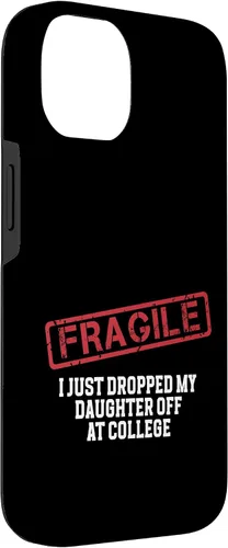 Vista 6 de Fragile I Just Dropped My Daughter Off at College Case for iPhone 16