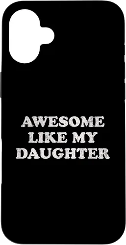 Vista 23 de Awesome Like My Daughter Funny for Mom or Dad Parent Case for iPhone 17