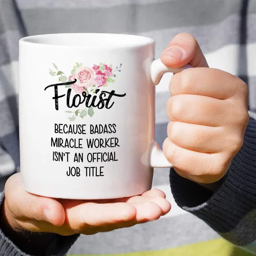 Vista 4 de Retreez Taza divertida – Florist cause Badass Miracle Worker isn't an Official Job Tittle Gardener - Tazas de café de cerámica de 11 onzas