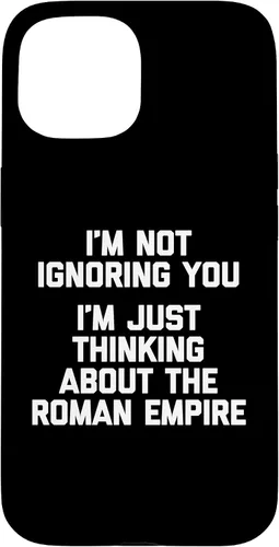 Vista 6 de I'm Not Ignoring You (I'm Thinking About The Roman Empire) Case for iPhone 17