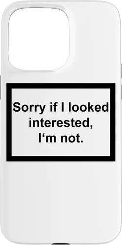 Vista 28 de iPhone 16 Sorry If I looking Interested I'm not - Funda de regalo con frase divertida