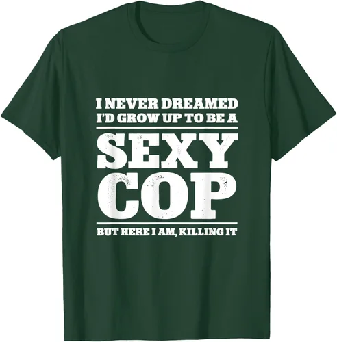 Vista 42 de I never dreamed to ID grow up to be a sexy poli polisman tee T-Shirt Negro
