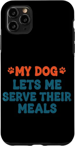 Vista 13 de My Dog Lets Me Serve Their Meals Funny Dog Parent Quote Case for iPhone 16