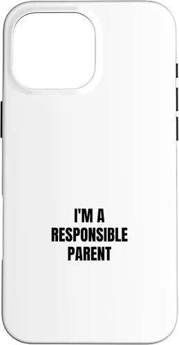 Vista 19 de I'm a responsible parent Case for iPhone 16