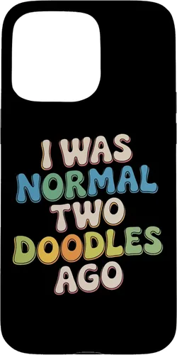 Vista 31 de Doodle Parent Humor I was Normal Two Doodles Ago Dog Owner Case for iPhone 16