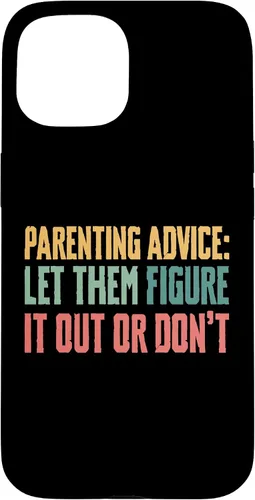 Vista 6 de Parenting Advice: Let Them Figure It Out Or Dont Case for iPhone 16