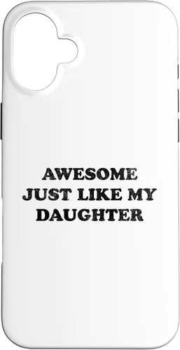Vista 23 de Awesome Just Like My Daughter Funny for Mom or Dad Parent Case for iPhone 17