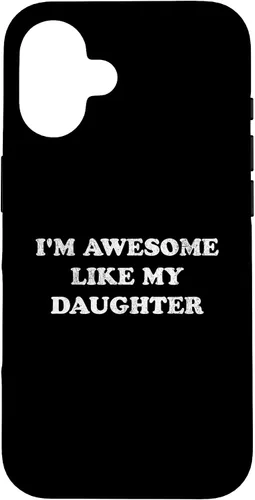 Vista 32 de Im Awesome Like My Daughter Funny for Mom or Dad Parent Case for iPhone 17