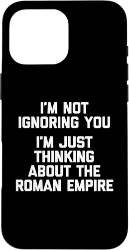 Vista 19 de I'm Not Ignoring You (I'm Thinking About The Roman Empire) Case for iPhone 17