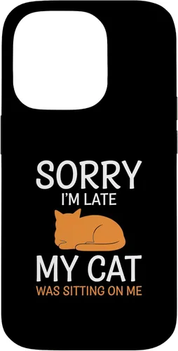 Vista 17 de Cat Funny Sorry I'm Late, My Cat was Sitting On Me Case for iPhone 16