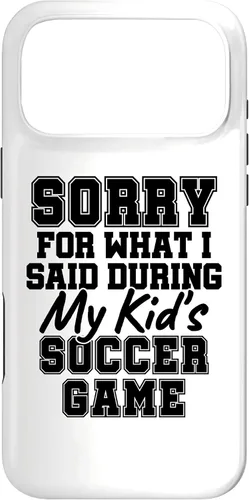 Vista 22 de Sorry for What i Said During My Kid's Soccer Game Day Parent Case for iPhone 17
