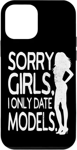 Vista 14 de Sorry Girls I Only Date Models Cheeky Boys Dating Supermodel Case for iPhone 17