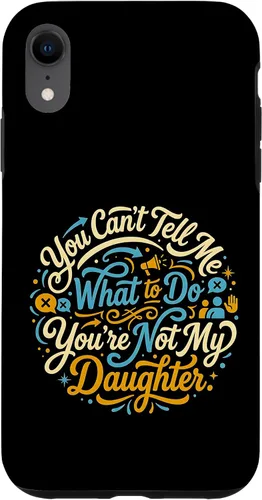Vista 25 de You Can't Tell Me What to Do You're Not My Daughter Modern Case for iPhone 17