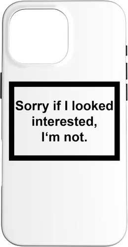 Vista 19 de iPhone 16 Sorry If I looking Interested I'm not - Funda de regalo con frase divertida