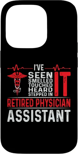 Vista 17 de I've Seen Smelled Touched Heard Retired Physician Assistant Case for iPhone 16