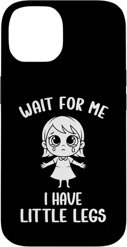 Vista 4 de Funny Short Legs Meme Women Wait for Me - I Have Little Legs Case for iPhone 17