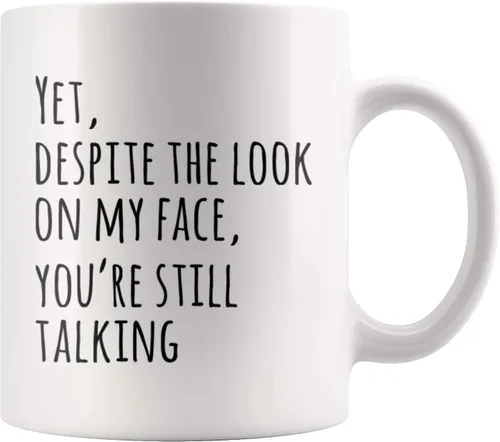 Vista 10 de Panvola Yet Despite The Look On My Face You're Still Talking Sarcastic Gift to Coworkers Divertidas tazas de sarcasmo taza de café de cerámica Negro