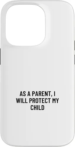 Vista 17 de iPhone 16 As a parent, I will protect my child Case