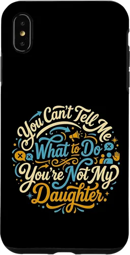Vista 11 de You Can't Tell Me What to Do You're Not My Daughter Modern Case for iPhone 17