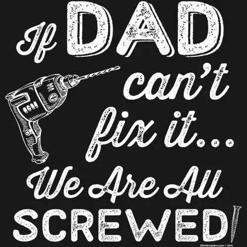 Vista 5 de If Dad Can't Fix It We are All Screwed - Camiseta gráfica divertida para hombre para papá, camiseta gráfica 001 para hombre