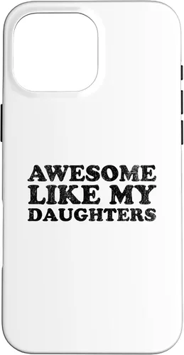 Vista 19 de Awesome Like My Daughters Funny for Mom or Dad Parent Case for iPhone 16