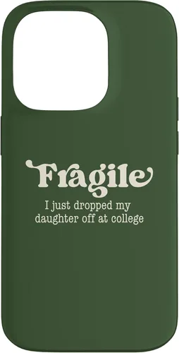 Vista 17 de Fragile I Just Dropped My Daughter Off at College Parents Case for iPhone 16
