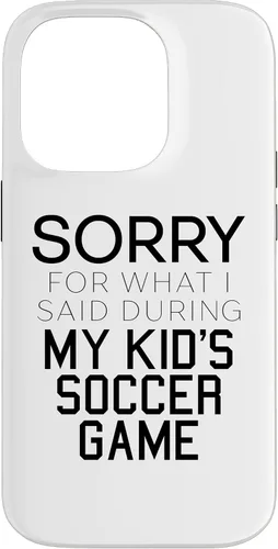 Vista 17 de Sorry for What i Said During My Kid's Soccer Game Day Parent Case for iPhone 16