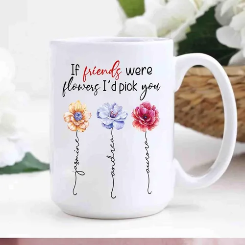 Vista 4 de Taza de café personalizada con diseño de flores con texto en inglés "If Friends Were Flowers I'd Pick You", taza de café de 11 onzas, 15 onzas